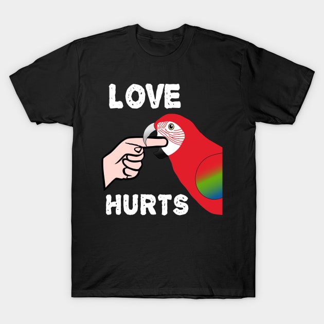 Love Hurts Greenwing Macaw Parrot Biting T-Shirt by Einstein Parrot